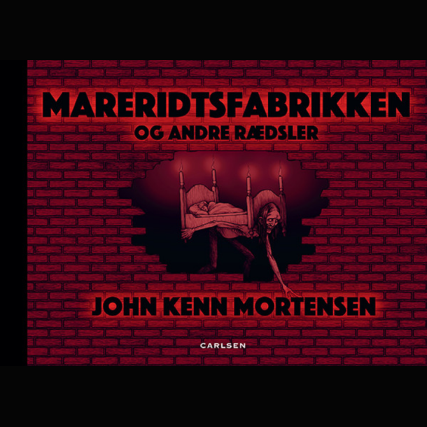 John Kenn Mortensen -  Mareridtsfabrikken og Andre R�dsler