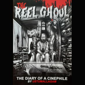 Ustumallagam - The Reel Ghoul: The Diary of a Cinephile