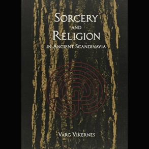 Varg Vikernes - Sorcery and Religion in Ancient Scandinavia