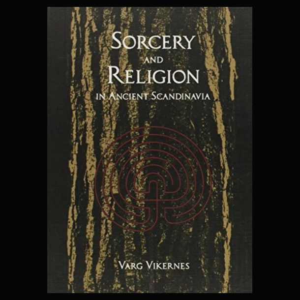 Varg Vikernes - Sorcery and Religion in Ancient Scandinavia