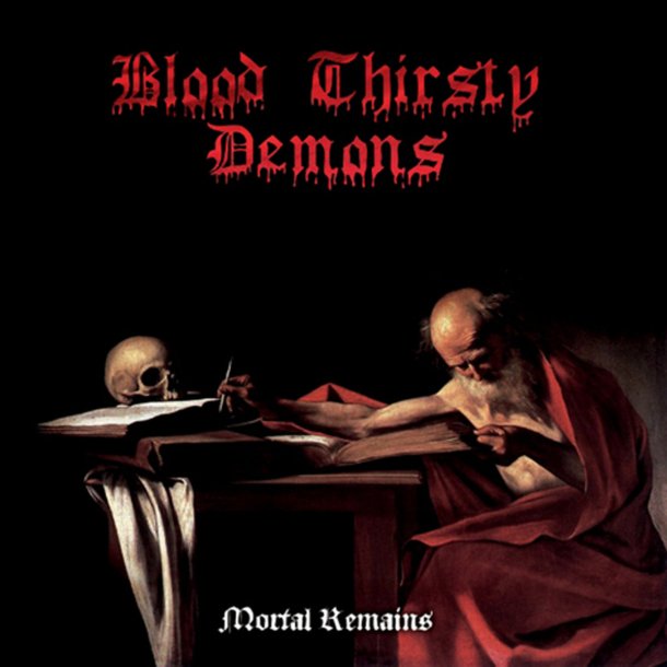 Blood Thirsty Demons - Mortal Remains CD