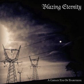 Blazing Eternity - A Certain End Of Everything CD