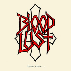 Bloodlust - Suicidal Mission.... 12