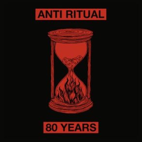 ANTI RITUAL - 80 Years 7