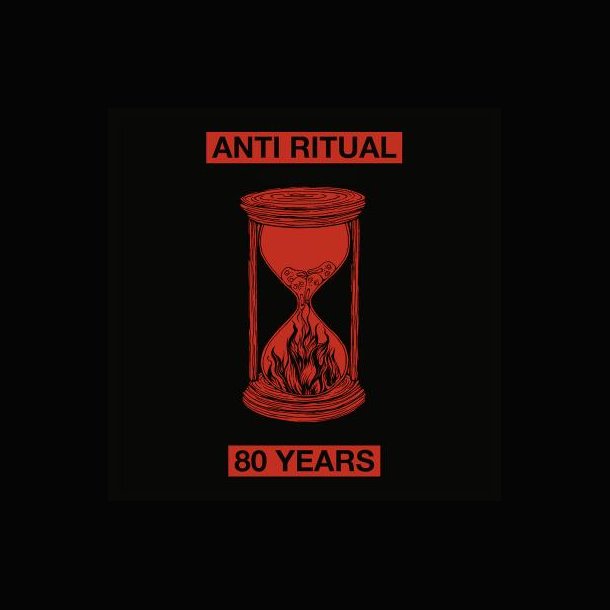 ANTI RITUAL - 80 Years 7