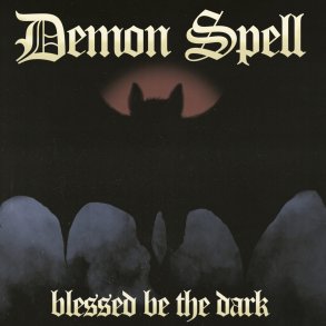 Demon Spell - Blessed Be the Dark CD