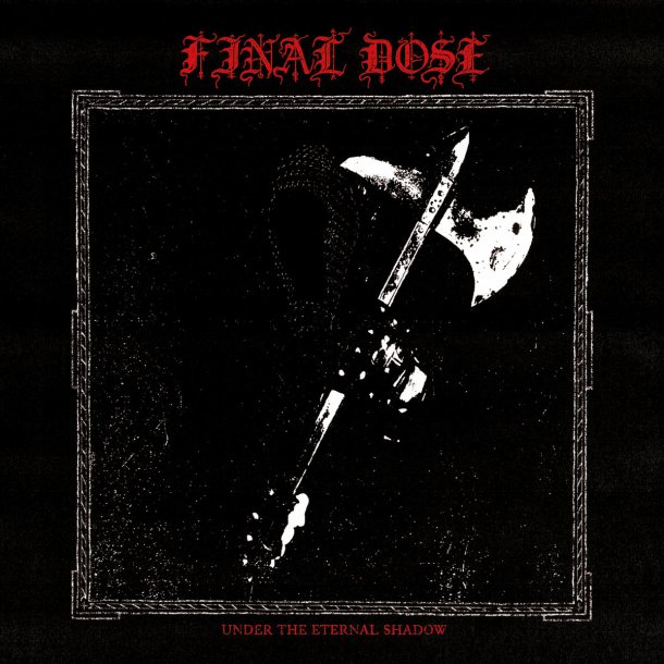 Final Dose - Under the Eternal Shadow CD