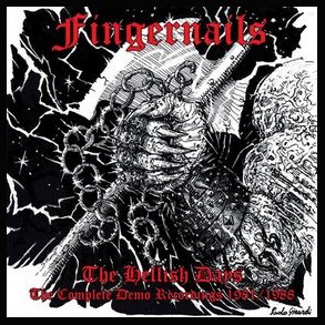 Fingernails - The Hellish Days : The Complete Demo Recordings 1981/1988 2CD