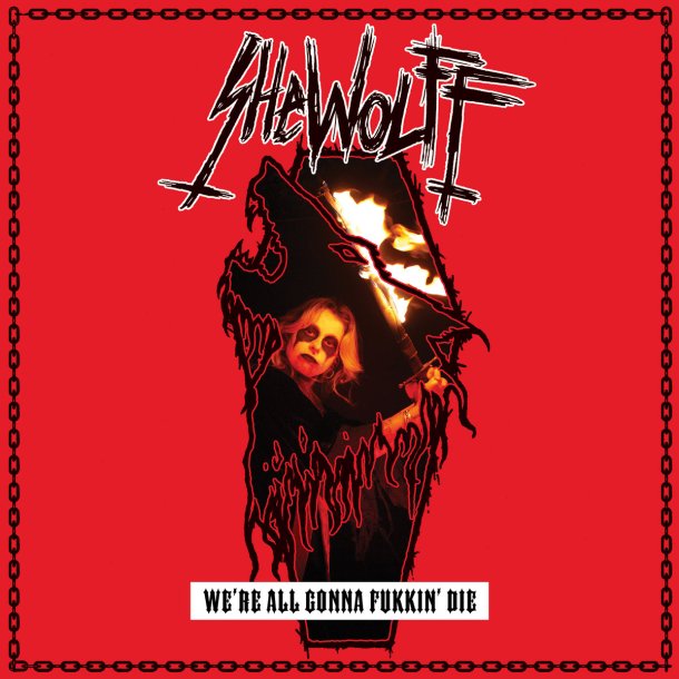 Shewolff - We're All Gonna Fukkin' Die CD